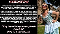 Sindy Rose anal fisting & prolapse princes in Swiny Castle